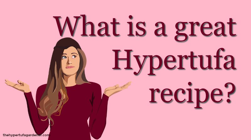 Great Hypertufa Recipe
